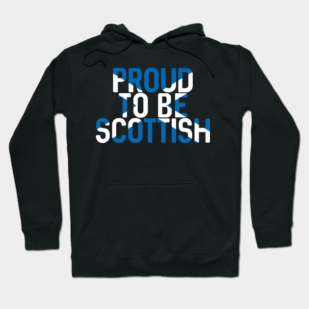 Proud To Be Scottish, Scottish Saltire Flag Slogan Design Hoodie by MacPean